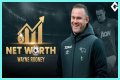 Wayne Rooney Net Worth – How Much is Wayne Rooney Worth?